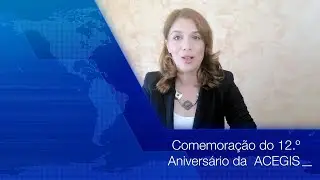 Comemora&ccedil;&atilde;o do 12.&ordm; anivers&aacute;rio da ACEGIS