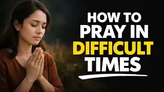 THE PRAYER JESUS TAUGHT FOR DIFFICULT TIMES (THAT ALMOST NO ONE UNDERSTANDS)