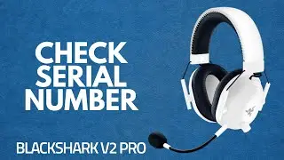 Как проверить серийный номер на Razer Blackshark v2 Pro
