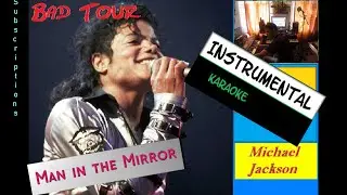 Man in the Mirror  (Bad Tour) - M. Jackson - Instrumental with lyrics  [subtitles]