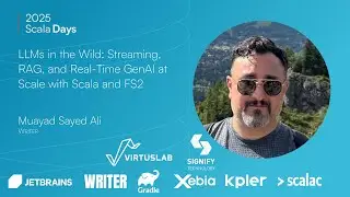 Muayad Sayed Ali: LLMs in the Wild - Streaming, RAG, and Real Time GenAI at Scale[Scala Days 2025]