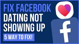 FACEBOOK DATING NOT SHOWING UP | How To Fix Facebook Dating Is Unavailable
