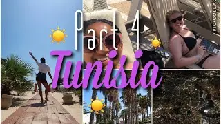 Hammamet, Tunisia Vlog: Part 4