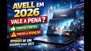 Eu Compraria um Avell em 2026? Pontos Fortes e Fracos | Opinião Sincera!