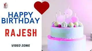 Rajesh Happy Birthday - Birthday Video Song | Birthday Songs With Names #billionbestwishes