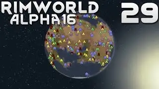 RimWorld Alpha 16 EXTREME Walkthrough: #29 - ALL IS GOOD - BUT NOT ALL!