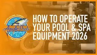 How to Operate Your Pool & Spa Equipment 2026 | How to Use Valves, Pump, Filter, Heater, Salt System