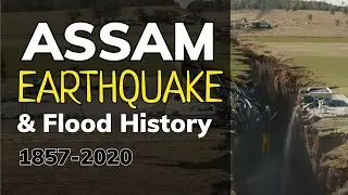 Assam Earthquake & Flood history (1897-2020)