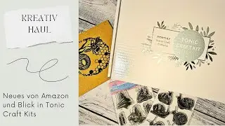 Amazon Haul und Blick in Tonic Craft Kits plus Inspiration