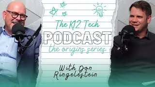 K12 Tech Origins Series Ep. 5 with Don Ringelestein Pt. 1