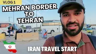 Mehran Border to Tehran | Mehran to Tehran by road | Iran travel vlog