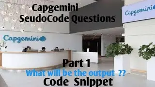 Capgemini SeudoCode Questions || What will be the output of the following code snippet ??