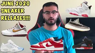 BEST SNEAKERS RELEASING IN JUNE 2020!!! JORDANS, YEEZYS, NIKE DUNKS AND LEBRONS, AND REEBOK!!!