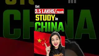 Get 3.5 Lakhs per Month to Study in China #china #studyinchina #foreignstudy #studyabroad #vedantu