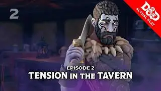 Напряжение в таверне | Bardic Quest: Кампания 2 - Эпизод 002
