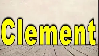 How to Pronounce Clement