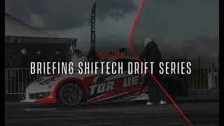 BRIEFING SHIFTECH DRIFT SERIES