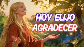 GRACIAS POR LO QUE YA TENGO ✨ | Mantras suaves para valorar tu vida