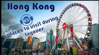 9 Hours Layover in Hong Kong || Best Places to visit || Step by step Guide