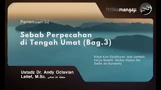 Sebab Perpecahan di Tengah Umat Bag. 3 - Ustadz Dr. Andy Octavian Latief