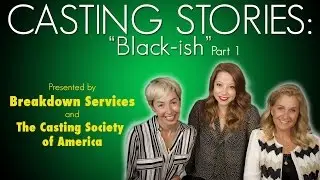 Casting Stories: BLACK-ISH (part 1)