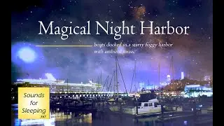 Magical Night Harbor | Boats Docked in Starry Fog with Relaxing Ambient Music