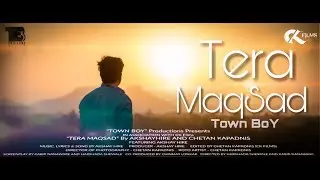 HINDI RAP SONG||TERA MAQSAD | OFFICIAL MUSIC VIDEO | TOWN BOY PRODUCTION