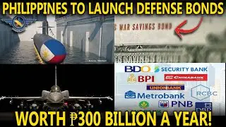GOOD NEWS! PHILIPPINE BANKS BACK ₱300B DEFENSE BONDS FOR MILITARY MODERNIZATION!
