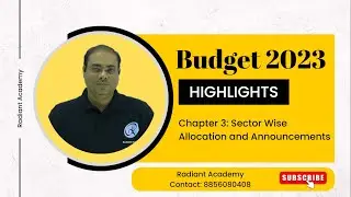 Highlights of Budget 2023 - Chapter 3 - Sector Wise Allocation and Annouoncements