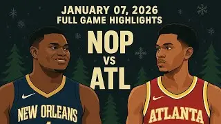 New Orleans Pelicans vs Atlanta Hawks | Full Game Highlights | 07 January 2026