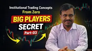 Institutional Trading Concepts From Zero &ndash; Part 03 | Market Up Ya Down Ka Sach