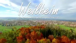 TEASER || WEILHEIM || Die liebenswerte Stadt in Oberbayern