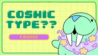 Cosmic Type Revealed
