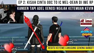 EP 2 Kisah Cinta Mel-Dean di IME RP ! Kangen tapi gengsi ngajak ketemuan