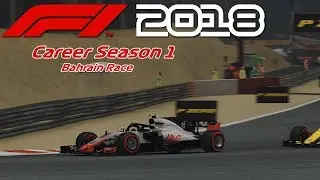 F1 2018 Career S1 - Bahrain Race 