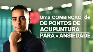 Acupuntura contra Ansiedade | A F&oacute;rmula que Funciona