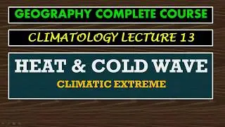HEAT AND COLD WAVE | CLIMATOLOGY | UGC NET GEOGRAPHY