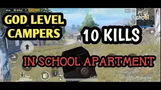God level campers in school apartments||10 kills||poke gamer