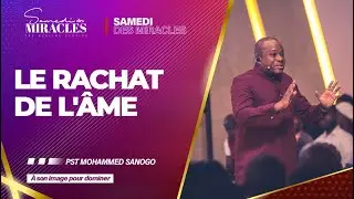 LE RACHAT DE L'ÂME | Pst Mohammed SANOGO | 04/03/2023
