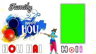 Happy holi Green Screen video 4k  | Holi Template Green Screen | holi 2022 video green screen