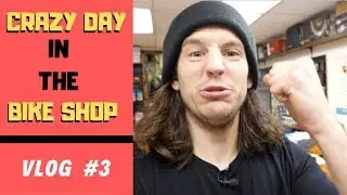 Crazy day in the Bike Shop! // The Bike Shop VLOG #3