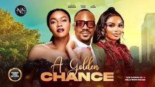 A GOLDEN CHANCE (LINA IDOKO, DANIEL ETIM EFFIONG & KEHINDE)NIGERIAN MOVIES 2025 | LATEST FULL MOVIES