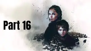 A Plague Tale: Innocence - Chapter 16: Coronation - Walkthrough - No Commentary