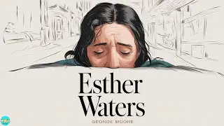 Esther Waters - Chapter 14 |🎧 Audiobook with Scrolling Text 📖| Ion Books