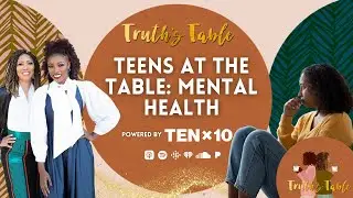 Season 9 Episode 25 - Teens at The Table: Mental Health