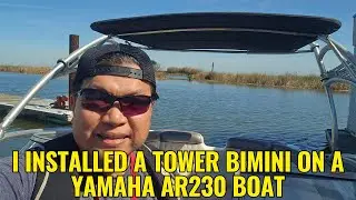 DIY: How I Installed a Tower Bimini on a Yamaha AR230 Boat