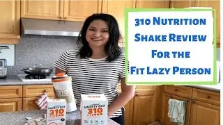 310 Nutrition Shake Review for the Fit Lazy Person