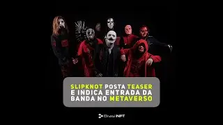 Slipknot posta teaser e indica entrada da banda no metaverso | BrasilNFT