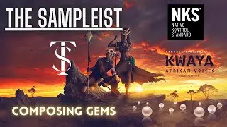 The Sampleist - Kwaya by Eduardo Tarilonte/Best Service - Composing Gem