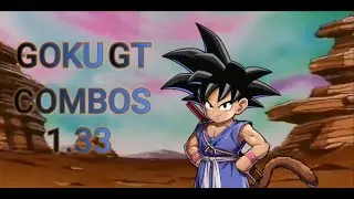Goku GT Combos (1.33)